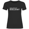 Damen T-Shirt Unerwünschte Gesellschaft
